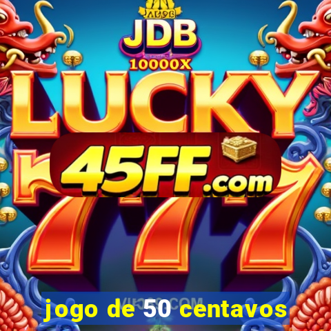 jogo de 50 centavos